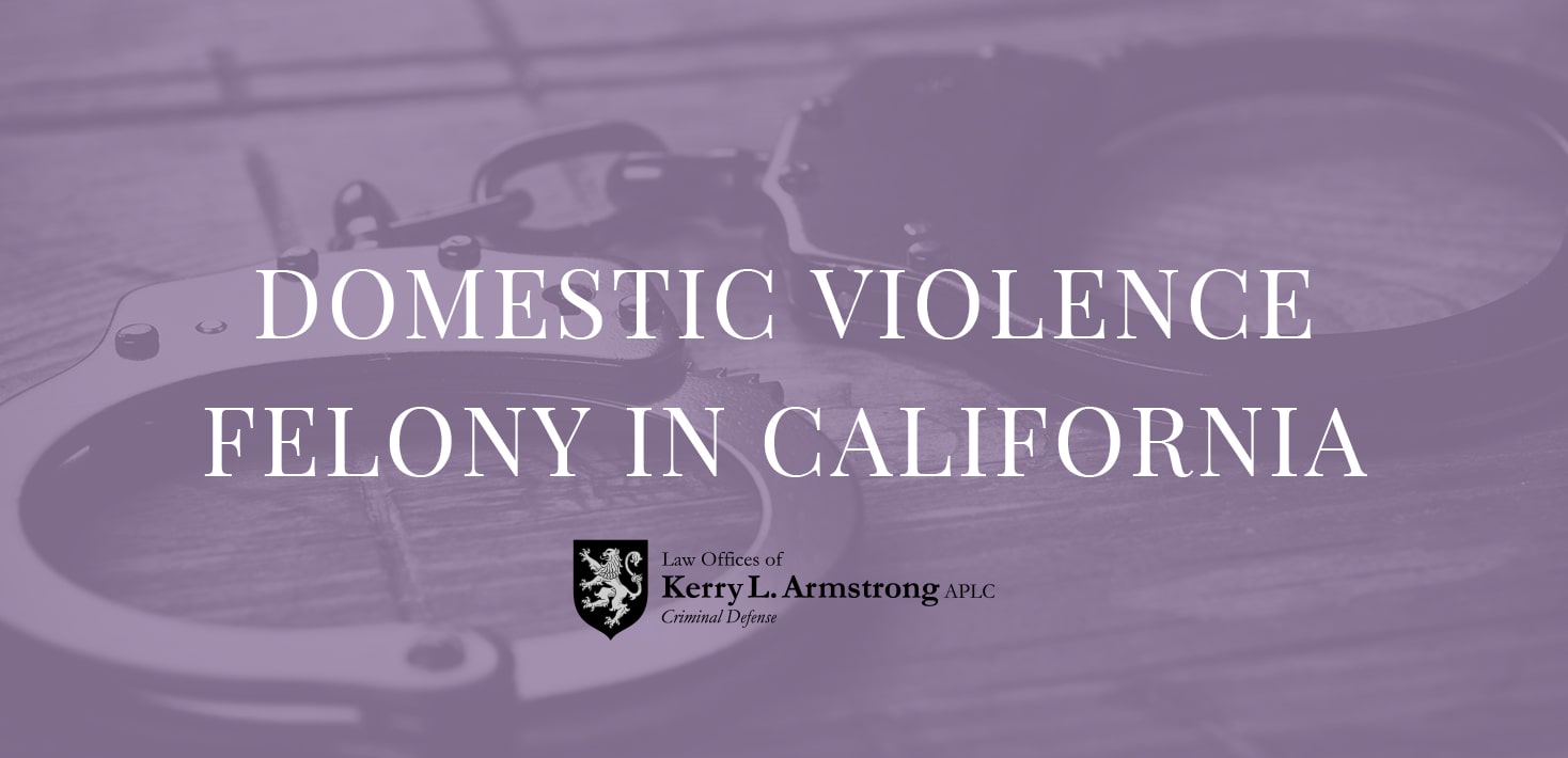Domestic violence felony california