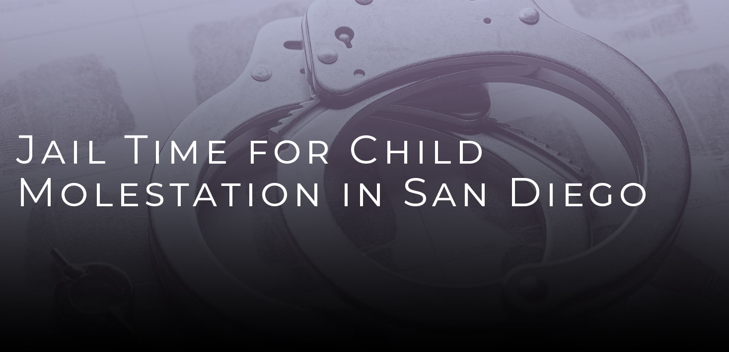 Jail Time Child molestation San Diego